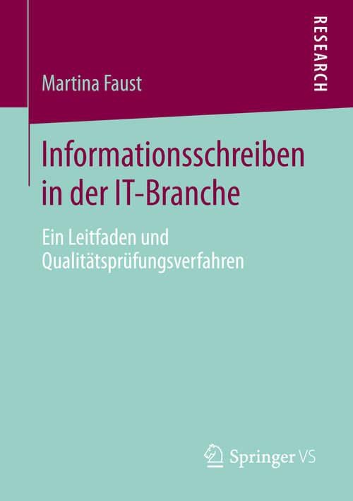 Book cover of Informationsschreiben in der IT-Branche: Ein Leitfaden und Qualitätsprüfungsverfahren (2013)