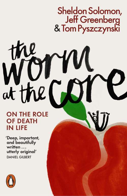 Book cover of The Worm at the Core: On the Role of Death in Life