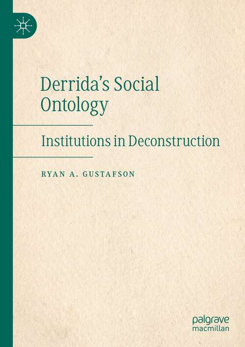 Book cover of Derrida's Social Ontology: Institutions in Deconstruction (1st ed. 2023)