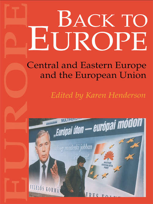 Book cover of Back To Europe: Central And Eastern Europe And The European Union