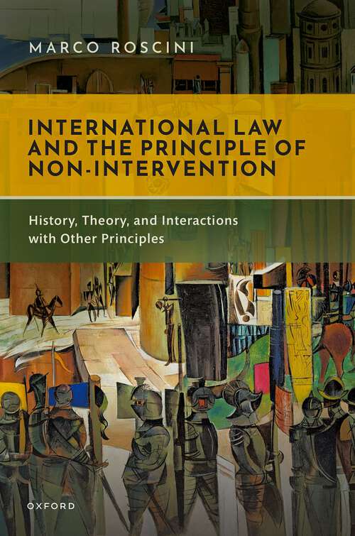 Book cover of International Law and the Principle of Non-Intervention: History, Theory, and Interactions with Other Principles