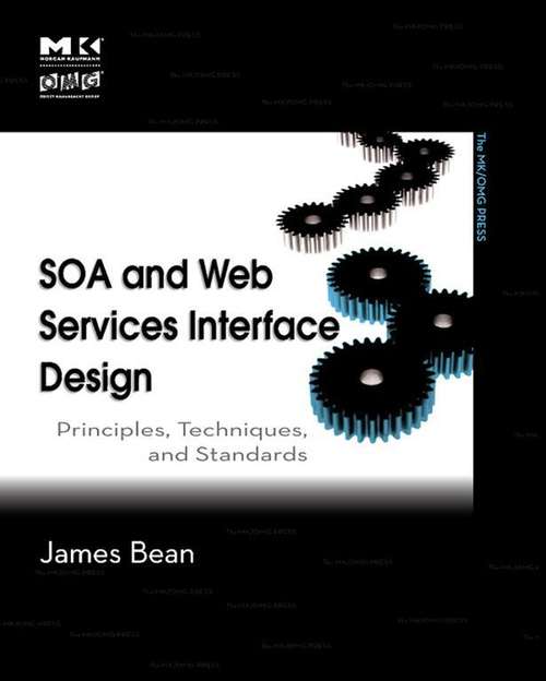 Book cover of SOA and Web Services Interface Design: Principles, Techniques, and Standards (The MK/OMG Press)