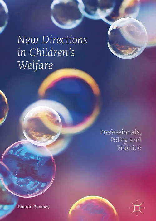 Book cover of New Directions in Children’s Welfare: Professionals, Policy and Practice (1st ed. 2018)