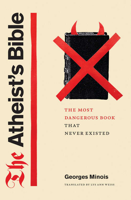 Book cover of The Atheist's Bible: The Most Dangerous Book That Never Existed