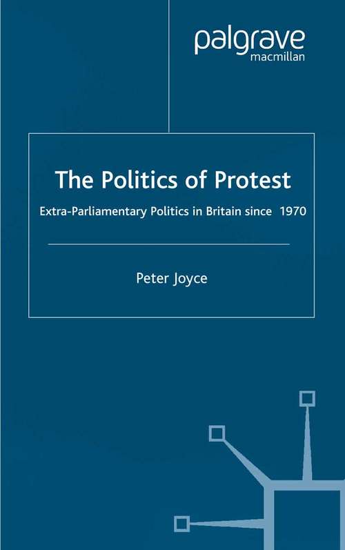 Book cover of The Politics of Protest: Extra-Parliamentary Politics in Britain since 1970 (2002)