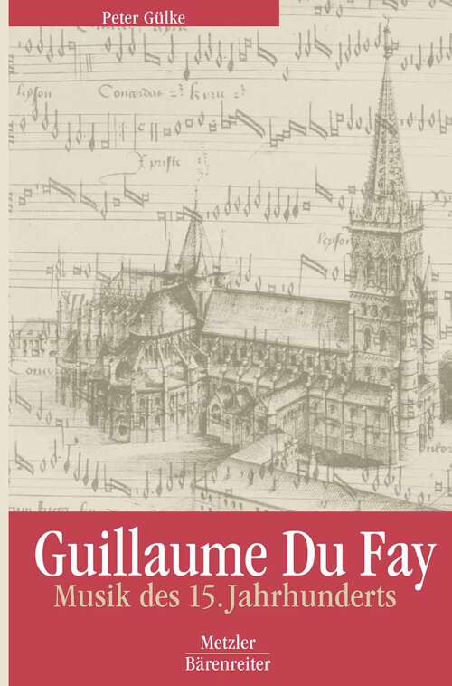 Book cover of Guillaume Du Fay: Musik des 15. Jahrhunderts (1. Aufl. 2003)