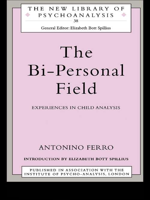 Book cover of The Bi-Personal Field: Experiences in Child Analysis (The New Library of Psychoanalysis)