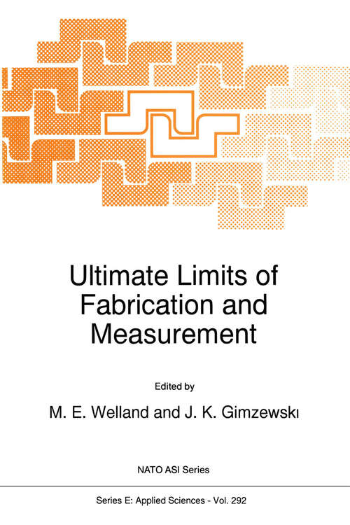 Book cover of Ultimate Limits of Fabrication and Measurement (1995) (NATO Science Series E: #292)