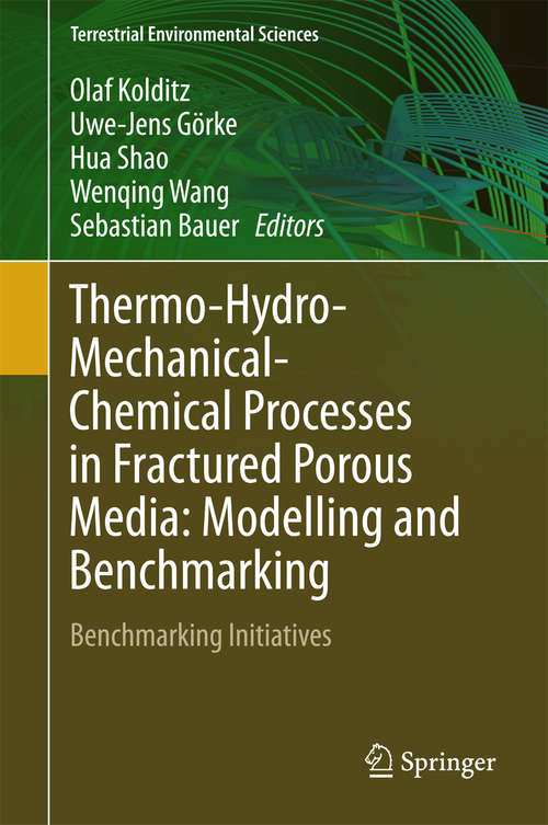 Book cover of Thermo-Hydro-Mechanical-Chemical Processes in Fractured Porous Media: Benchmarking Initiatives (1st ed. 2016) (Terrestrial Environmental Sciences)