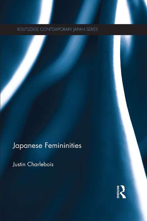Book cover of Japanese Femininities (Routledge Contemporary Japan Series)