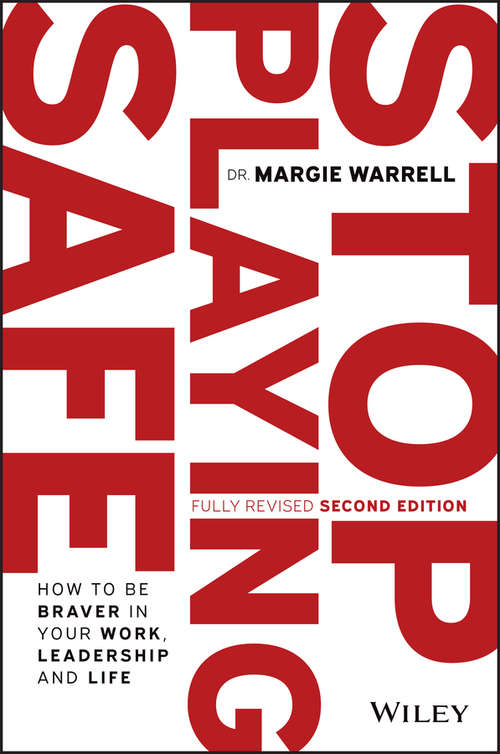 Book cover of Stop Playing Safe: How To Be Braver in Your Work, Leadership and Life (2)