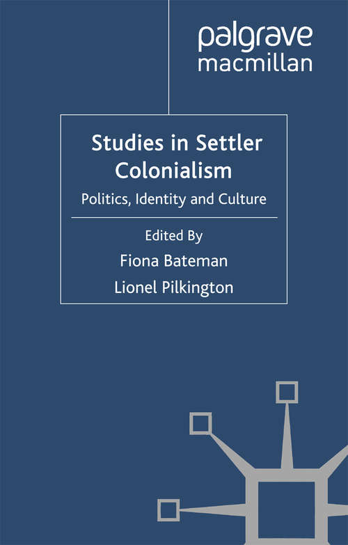 Book cover of Studies in Settler Colonialism: Politics, Identity and Culture (2011)