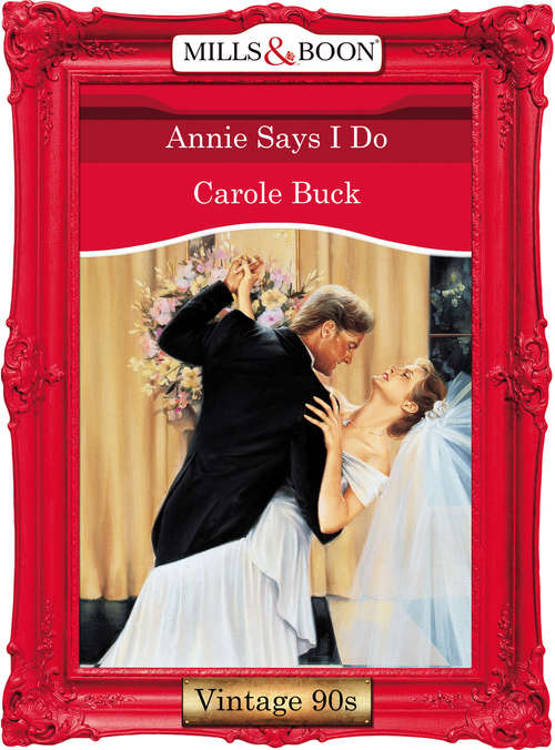 Book cover of Annie Says I Do (ePub First edition) (Mills And Boon Vintage Desire Ser. #934)