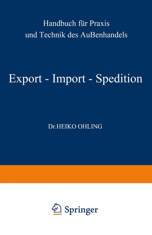 Book cover of Export — Import — Spedition: Handbuch für Praxis und Technik des Außenhandels (7. Aufl. 1973)