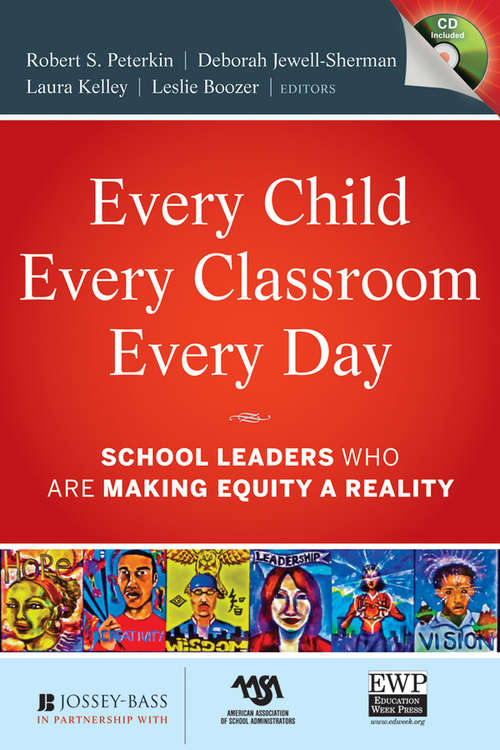 Book cover of Every Child, Every Classroom, Every Day: School Leaders Who Are Making Equity a Reality