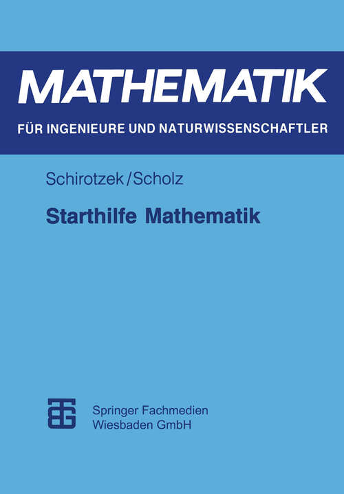 Book cover of Starthilfe Mathematik: Für Studienanfänger der Ingenieur-, Natur- und Wirtschaftswissenschaften (1995) (Mathematik für Ingenieure und Naturwissenschaftler)