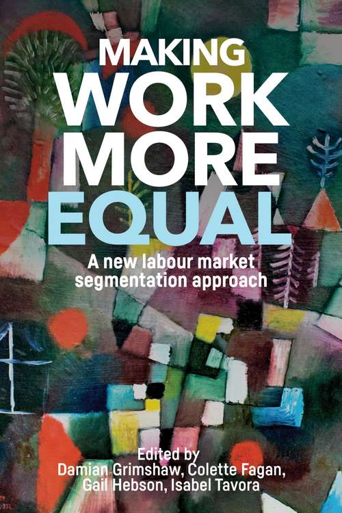 Book cover of Making work more equal: A new labour market segmentation approach