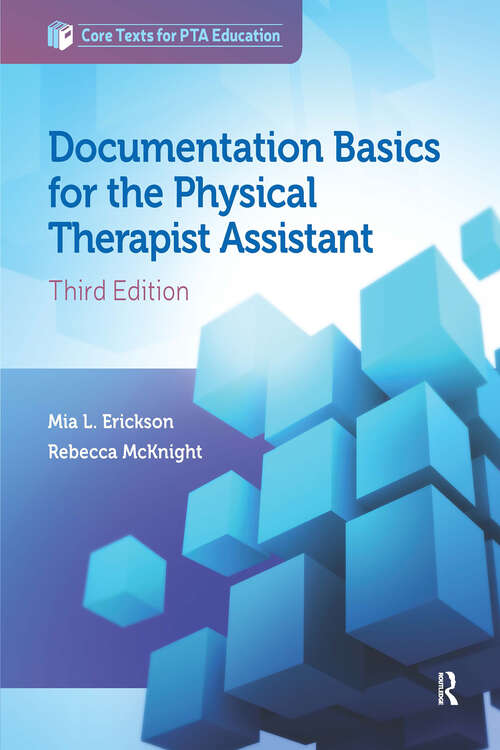 Book cover of Documentation Basics for the Physical Therapist Assistant (3) (Core Texts for PTA Education)