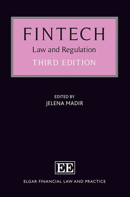 Book cover of FinTech: Law and Regulation, 3rd edition (Elgar Financial Law and Practice series)