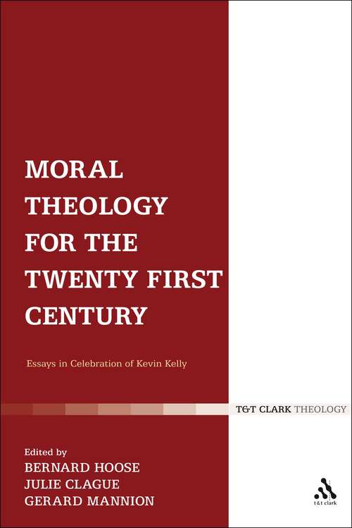 Book cover of Moral Theology for the 21st Century: Essays in Celebration of Kevin T. Kelly
