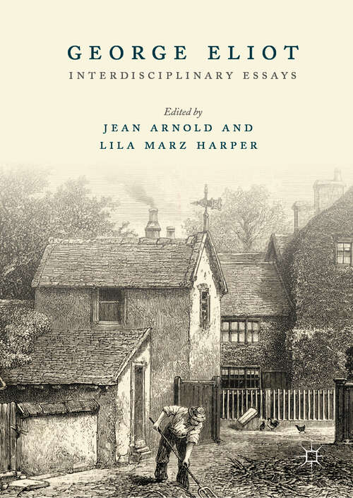 Book cover of George Eliot: Interdisciplinary Essays (1st ed. 2019)