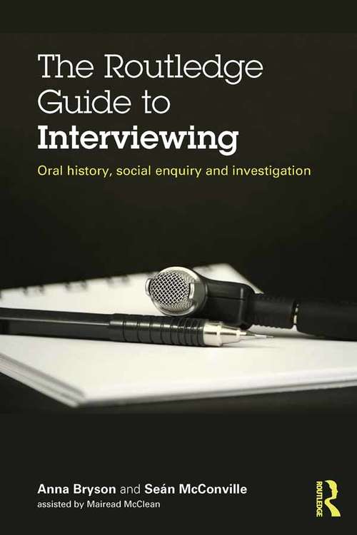 Book cover of The Routledge Guide to Interviewing: Oral History, Social Enquiry and Investigation