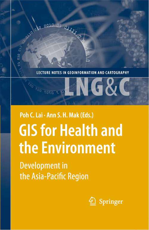 Book cover of GIS for Health and the Environment: Development in the Asia-Pacific Region (2007) (Lecture Notes in Geoinformation and Cartography)