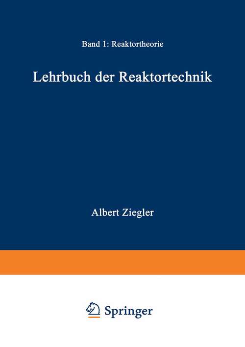 Book cover of Lehrbuch der Reaktortechnik: Band 1: Reaktortheorie (1983)