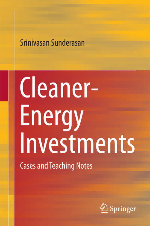 Book cover of Cleaner-Energy Investments: Cases and Teaching Notes (2015)