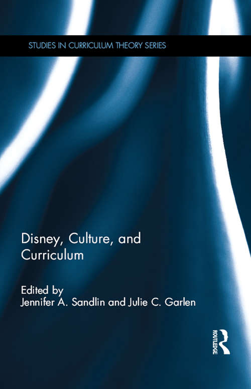 Book cover of Disney, Culture, and Curriculum (Studies in Curriculum Theory Series)