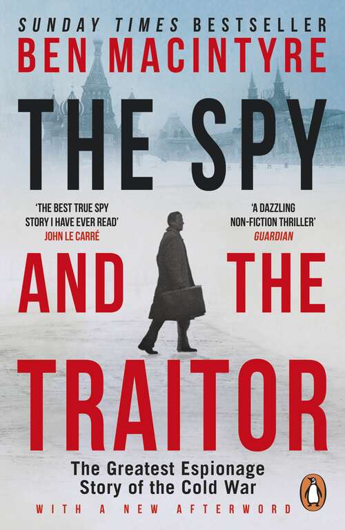 Book cover of The Spy and the Traitor: The Greatest Espionage Story of the Cold War