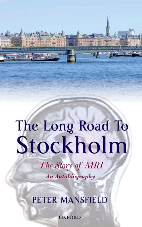 Book cover of The Long Road to Stockholm: The Story of Magnetic Resonance Imaging - An Autobiography