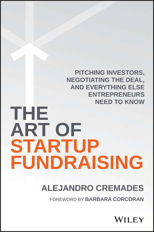 Book cover of The Art of Startup Fundraising: Pitching Investors, Negotiating the Deal, and Everything Else Entrepreneurs Need to Know