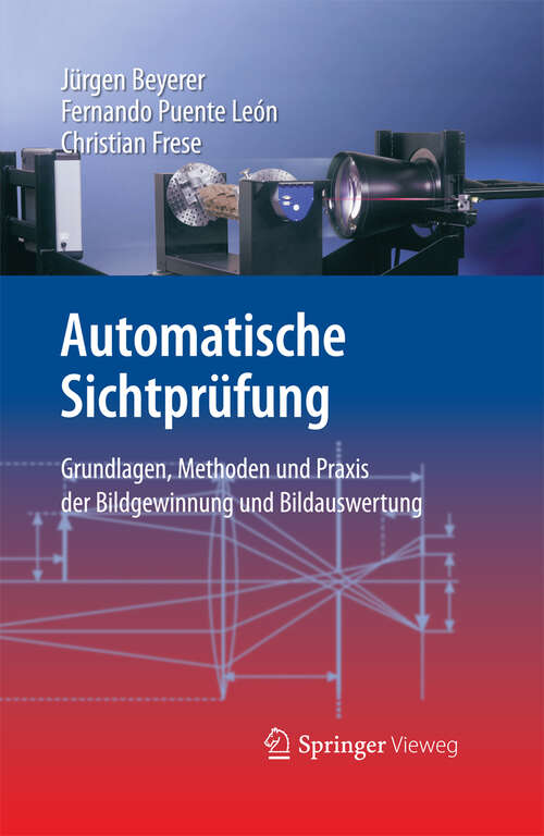Book cover of Automatische Sichtprüfung: Grundlagen, Methoden und Praxis der Bildgewinnung und Bildauswertung (2012)