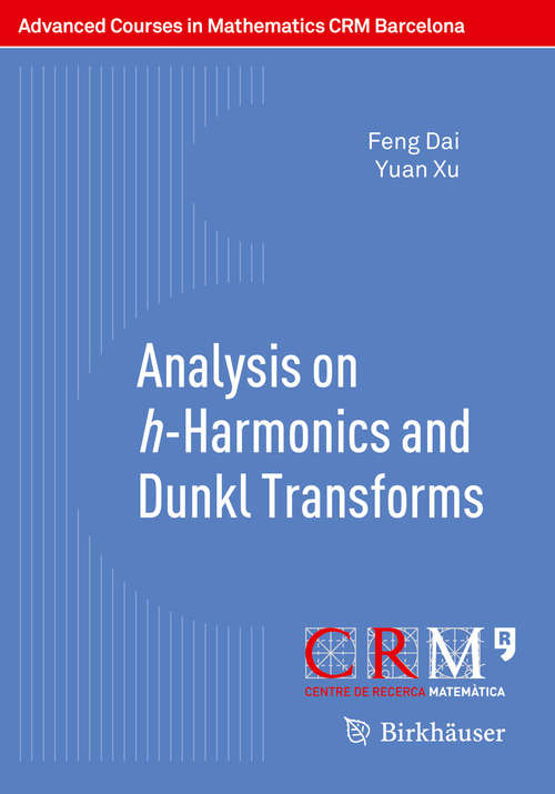 Book cover of Analysis on h-Harmonics and Dunkl Transforms (2015) (Advanced Courses in Mathematics - CRM Barcelona)