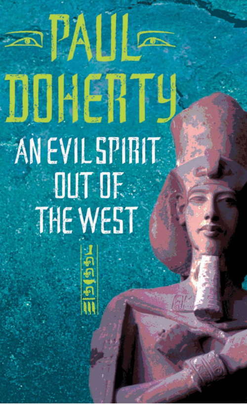 Book cover of An Evil Spirit Out of the West: A story of ambition, politics and assassination in Ancient Egypt (Egyptian Mysteries Ser.: Vol. 1)