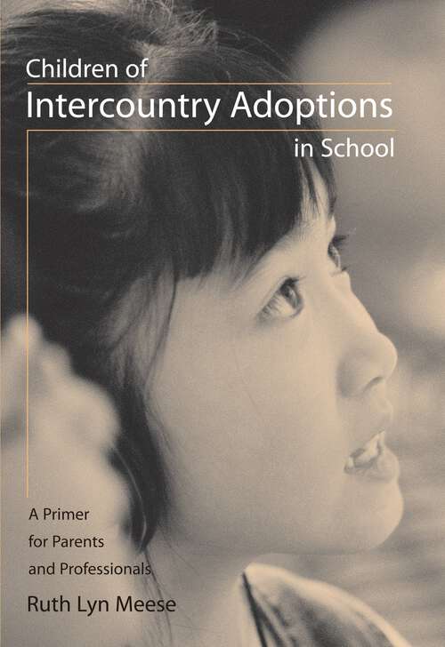 Book cover of Children of Intercountry Adoptions in School: A Primer for Parents and Professionals