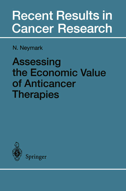 Book cover of Assessing the Economic Value of Anticancer Therapies (1998) (Recent Results in Cancer Research #148)