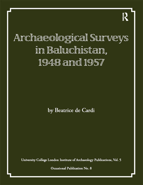 Book cover of Archaeological Surveys in Baluchistan, 1948 and 1957 (UCL Institute of Archaeology Publications)