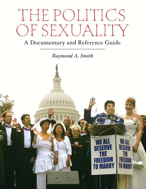 Book cover of The Politics of Sexuality: A Documentary and Reference Guide (Documentary and Reference Guides)