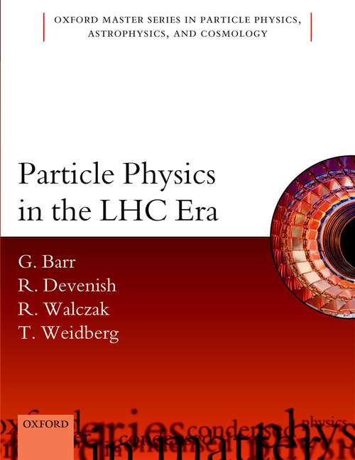 Book cover of Particle Physics in the LHC Era (Oxford Master Series in Physics #24)