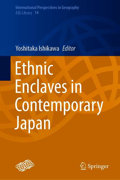 Book cover of Ethnic Enclaves in Contemporary Japan (1st ed. 2021) (International Perspectives in Geography #14)