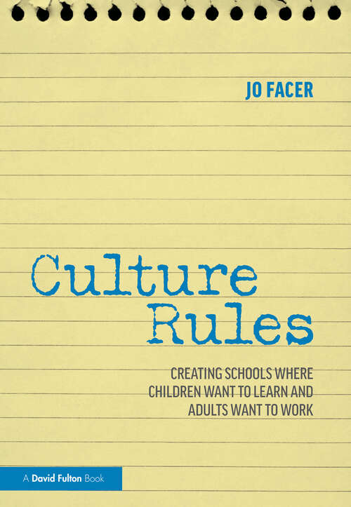 Book cover of Culture Rules: Creating Schools Where Children Want to Learn and Adults Want to Work