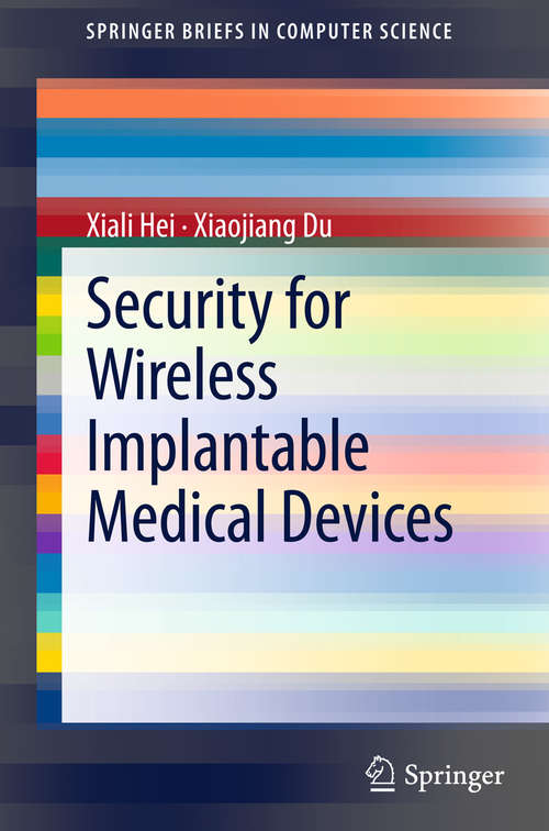 Book cover of Security for Wireless Implantable Medical Devices (2013) (SpringerBriefs in Computer Science)