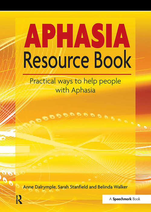 Book cover of The Aphasia Resource Book: Practical Ways to Help People with Aphasia