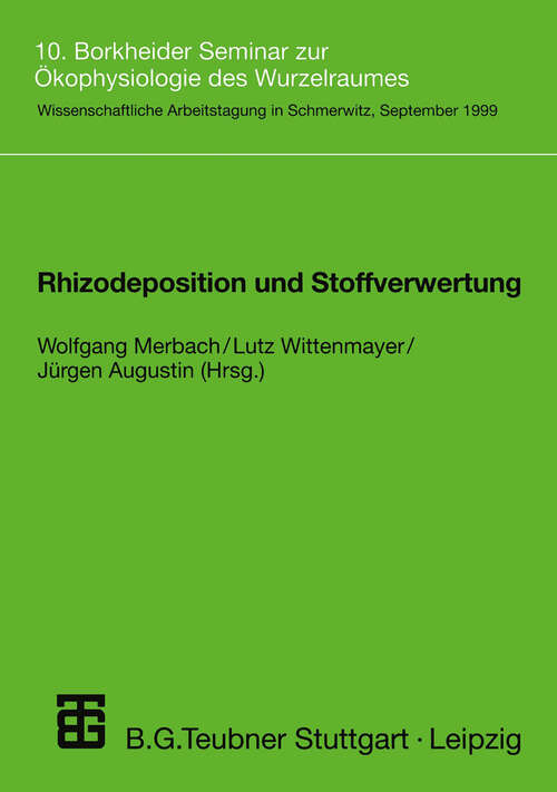 Book cover of Rhizodeposition und Stoffverwertung: 10. Borkheider Seminar zur Ökophysiologie des Wurzelraumes (2000)