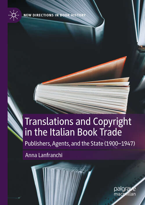 Book cover of Translations and Copyright in the Italian Book Trade: Publishers, Agents, and the State (1900-1947) (2024) (New Directions in Book History)