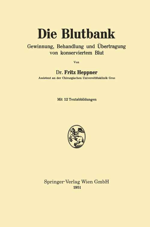 Book cover of Die Blutbank: Gewinnung, Behandlung und Übertragung von konserviertem Blut (1951)