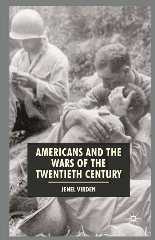 Book cover of Americans and the Wars of the Twentieth Century (American History in Depth)