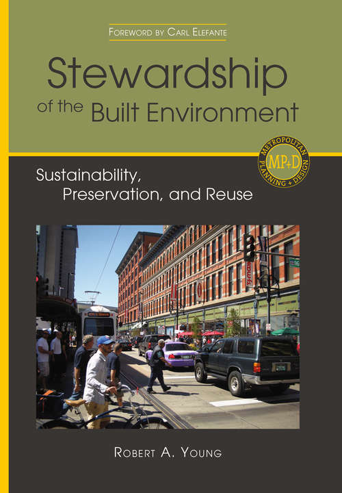 Book cover of Stewardship of the Built Environment: Sustainability, Preservation, and Reuse (2012) (Metropolitan Planning + Design)